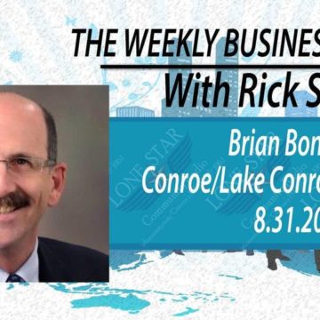 8.31.20 – Brian Bondy with Conroe/Lake Conroe Chamber of Commerce – The Weekly Business Hour with Rick Schissler