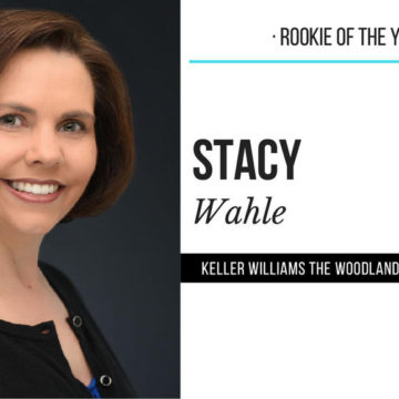 Rookie of the Year: Stacy Wahle, Keller Williams The Woodlands and Magnolia