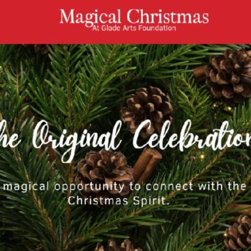 Glade Arts Foundation Presents “The Magical Christmas Experience”