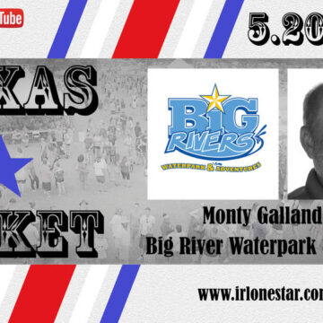 5.20.22 – “Go BIG, or Go Home DRY!” – Texas Ticket